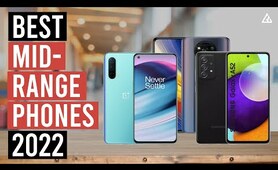 Best Midrange Phone 2022 - Top 5 Best Mid-Range Smartphones 2022