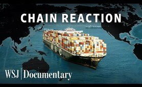 Why Global Supply Chains May Never Be the Same | A WSJ Documentary